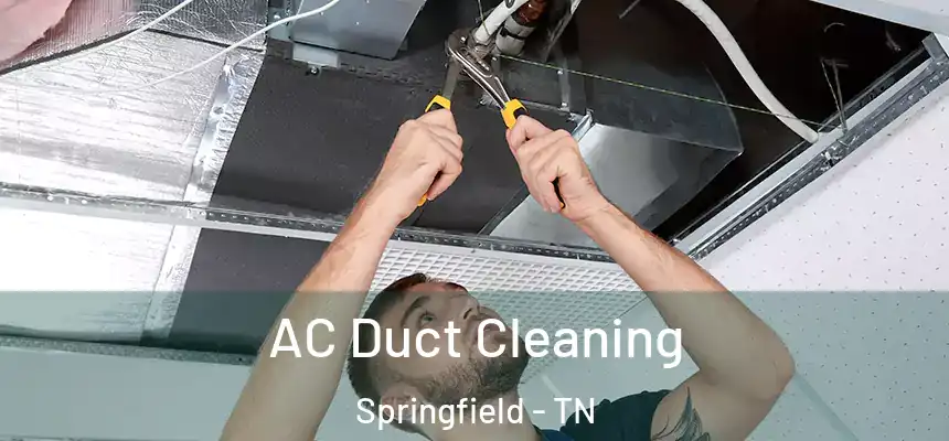  AC Duct Cleaning Springfield - TN