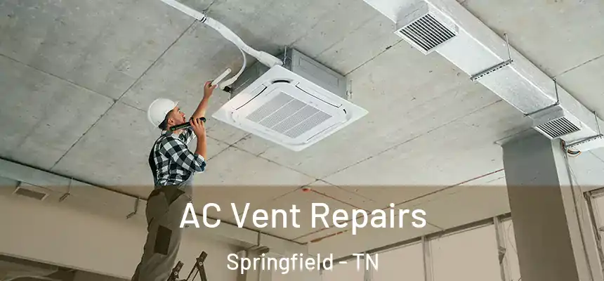  AC Vent Repairs Springfield - TN