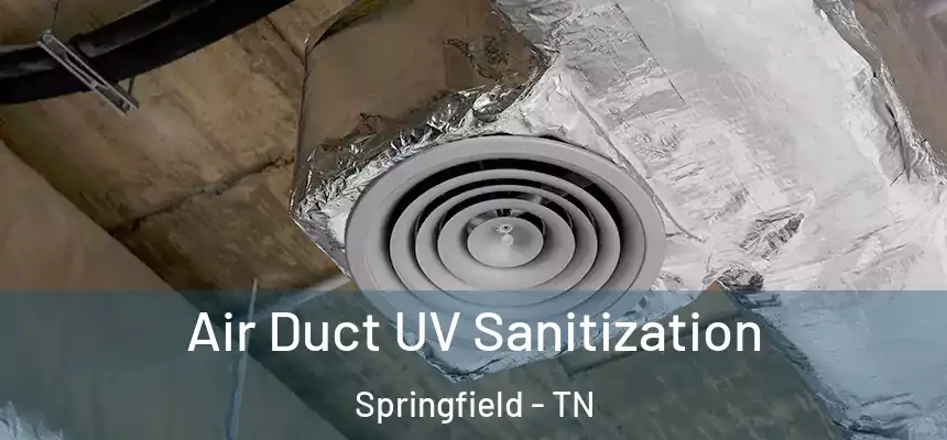  Air Duct UV Sanitization Springfield - TN