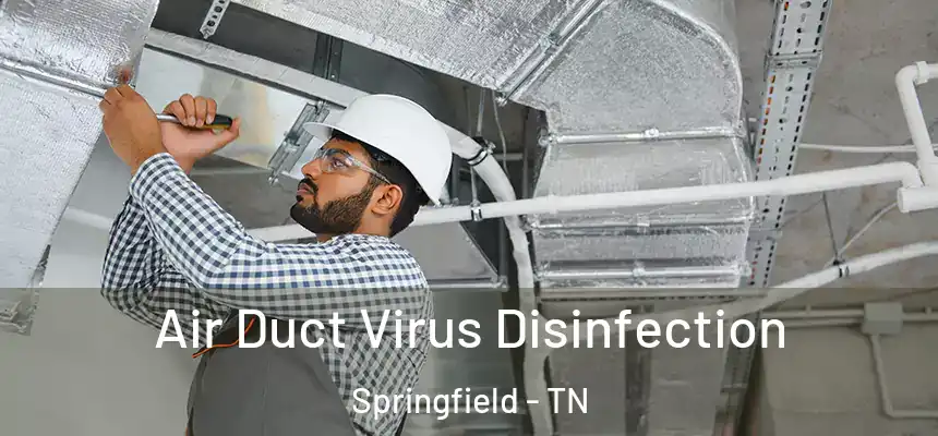  Air Duct Virus Disinfection Springfield - TN