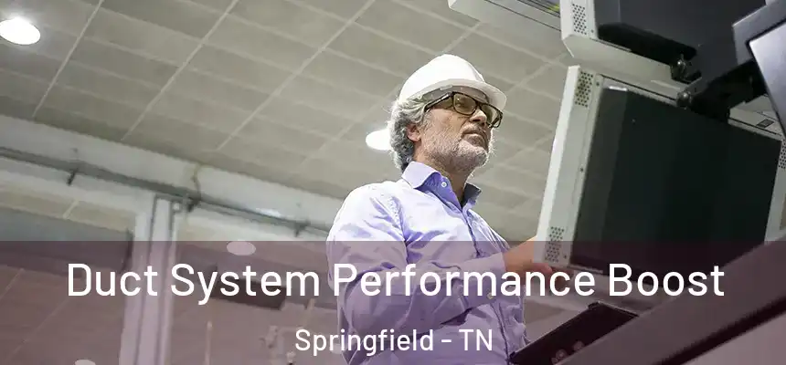  Duct System Performance Boost Springfield - TN